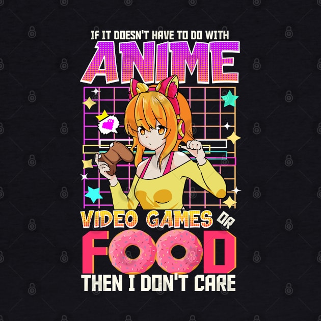 Anime Video Games And Food Then I Don't Care by E